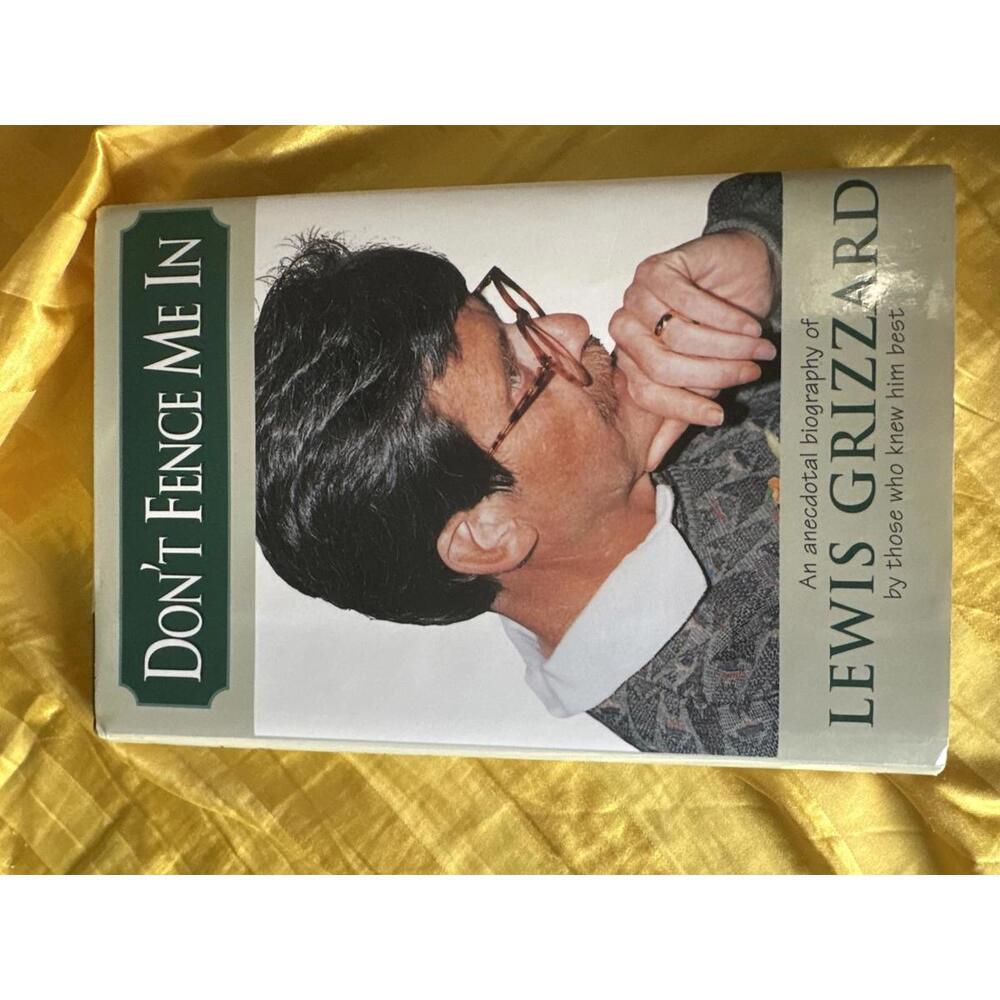 Don't Fence Me In: An Anecdotal Biography of Lewis Grizzard